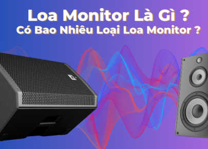 Loa Monitor Là Gì ? Có Bao Nhiêu Loại Loa Monitor ?