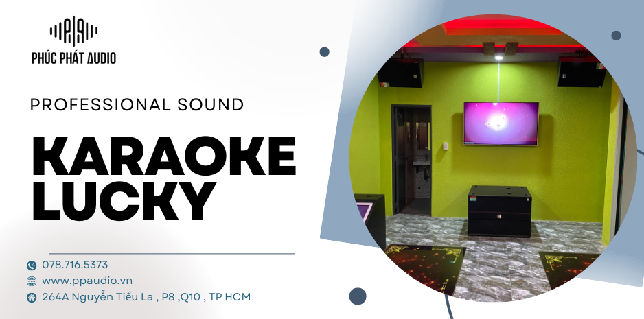 Phúc Phát Audio Thành Công lắp đặt 6 phòng Karaoke Lucky ở Trãng Bàng ,Tây Ninh