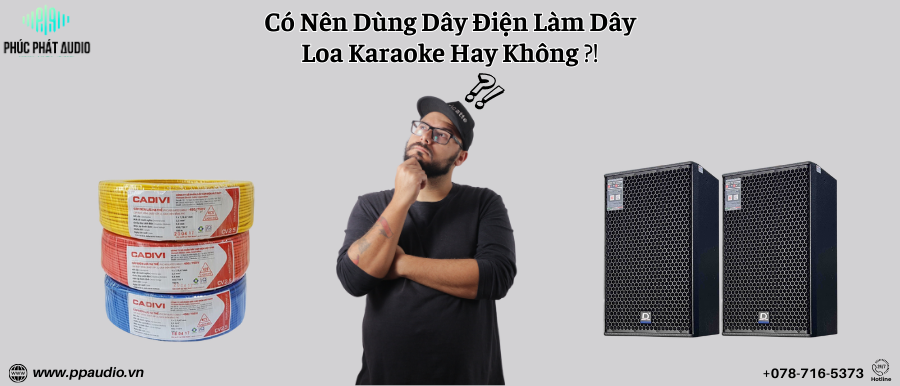 https://ppaudio.vn/co-nen-dung-day-dien-lam-day-loa-karaoke-hay-khong
