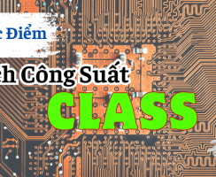 Mạch Công Suất Class D Trên Amply Cục Đẩy Có Ý Nghĩa Gì?