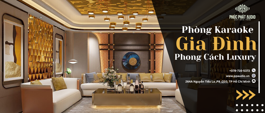 Thiết kế phòng karaoke gia đình phong cách Luxury