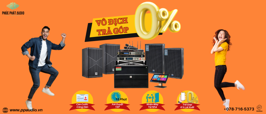 Mua trả góp dàn karaoke thủ tục nhanh gọn tại PHÚC PHÁT AUDIO