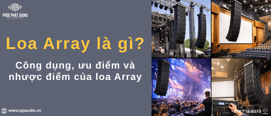 Loa Array là gì? Công dụng, ưu điểm và nhược điểm của loa Array