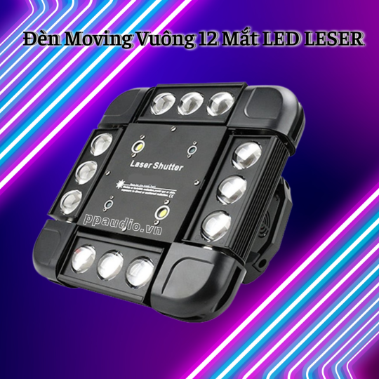 Đèn Moving Vuông 12 Mắt LED LASER